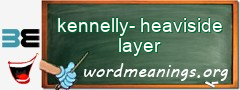 WordMeaning blackboard for kennelly-heaviside layer
